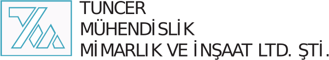 TUNCER MÜHENDİSLİK MİMARLIK VE İNŞAAT LTD.ŞTİ